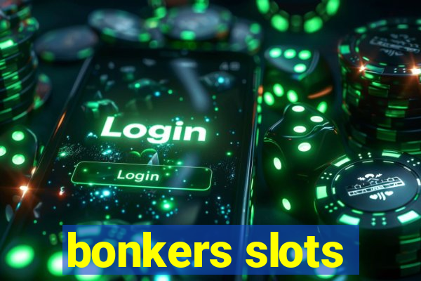 bonkers slots